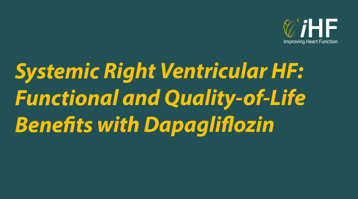 Systemic Right Ventricular Heart Failure: Functional and Quality-of-Life Benefits with Dapagliflozin 