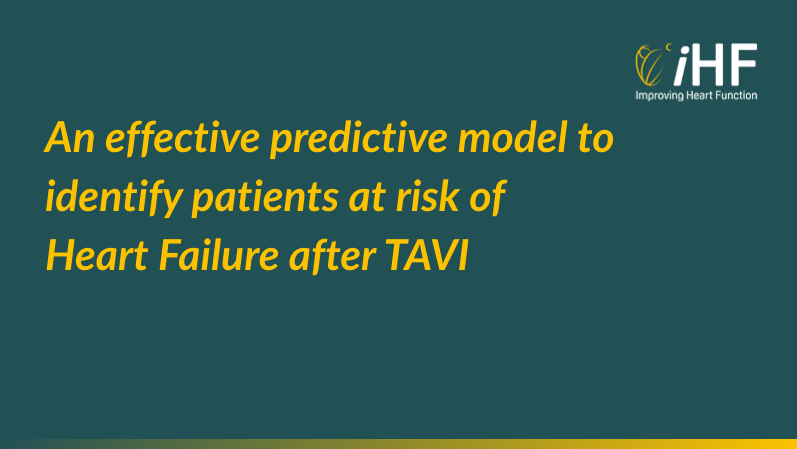 An effective predictive model to identify patients at risk of Heart Failure after TAVI