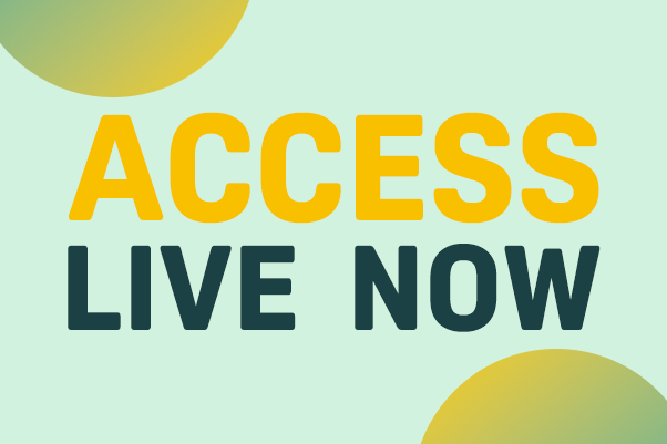 Access LIVE now!